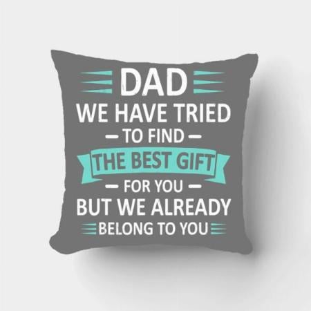 Funny Quote for Dad Customized Photo Printed Cushion