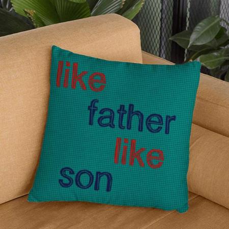 Like Father Like Son Customized Photo Printed Cushion
