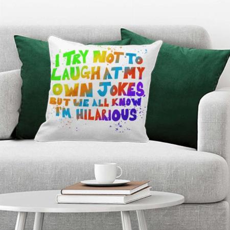 Funny Quote Customized Photo Printed Cushion
