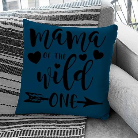 Mama of The Wild One Design Customized Photo Printed Cushion