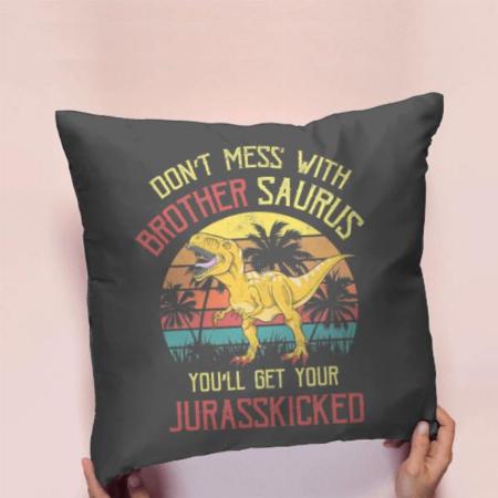 Don't Mess Customized Photo Printed Cushion