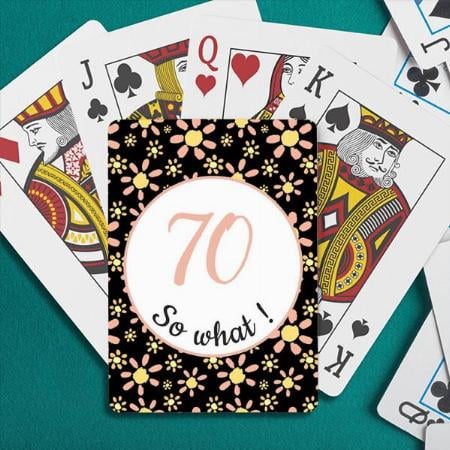 70th Birthday Funny 70 So What Design Customized Photo Printed Playing Cards