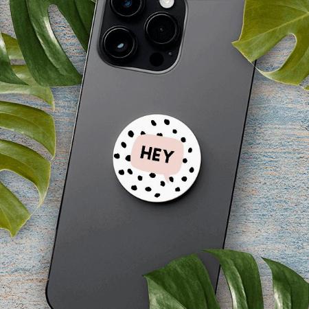 Modern Black Dots & Bubble Chat Pink With Hey Customized Printed Phone Grip Holder Sockets