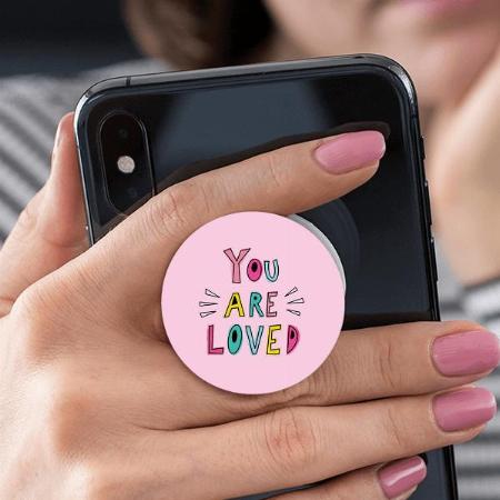 You Are Loved Pink Design Customized Printed Phone Grip Holder Sockets