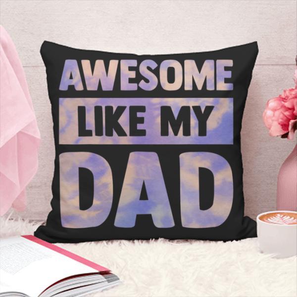 Awesome Like My Dad Customized Photo Printed Cushion