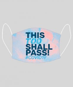 This too shall pass Customized Reusable Face Mask