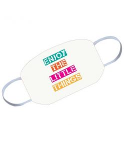 Enjoy The Little Things Customized Reusable Face Mask