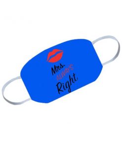 Mrs Always Right Customized Reusable Face Mask